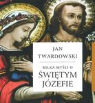 Kilka myśli o świętym Józefie w sklepie internetowym Booknet.net.pl