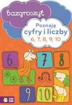 Poznaję cyfry i liczby 6 7 8 9 10 Bazgroszyt w sklepie internetowym Booknet.net.pl