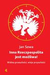 Inna Rzeczpospolita jest możliwa! Widma przeszłości, wizje przyszłości w sklepie internetowym Booknet.net.pl