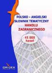 Polsko-angielski słownik tematyczny handlu zagranicznego / Leksykon rozliczeń w HZ / Leksykon w sklepie internetowym Booknet.net.pl