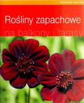 Rośliny zapachowe na balkony i tarasy w sklepie internetowym Booknet.net.pl