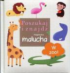 W ZOO! Poszukaj i znajdź Książeczka malucha w sklepie internetowym Booknet.net.pl