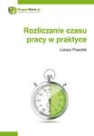 Rozliczanie czasu pracy w praktyce. w sklepie internetowym Booknet.net.pl