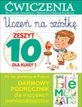 Uczeń na szóstkę. Zeszyt 10 dla klasy 1. Ćwiczenia do `Naszego Elementarza` (MEN) w sklepie internetowym Booknet.net.pl