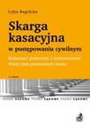 Skarga kasacyjna w postępowaniu cywilnym Komentarz praktyczny z orzecznictwem Wzory pism procesowych w sklepie internetowym Booknet.net.pl