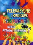 Telewizyjne i radiowe rymowanki Dzieci pytają i poznają w sklepie internetowym Booknet.net.pl