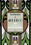 ART DECO. 100 antystresowych kolorowanek w sklepie internetowym Booknet.net.pl