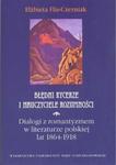 Błędni rycerze i nauczyciele rozumności Dialogi z romantyzmem w literaturze polskiej lat 1864-1918 w sklepie internetowym Booknet.net.pl