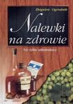 Nalewki na zdrowie w sklepie internetowym Booknet.net.pl