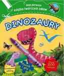 Dinozaury. Moja pierwsza książka twórczych zabaw w sklepie internetowym Booknet.net.pl