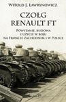 Czołg Renault FT Powstanie, budowa i użycie w boju na Froncie Zachodnim i w Polsce w sklepie internetowym Booknet.net.pl