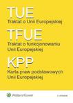 Traktat o Unii Europejskiej Traktat o funkcjonowaniu Unii Europejskiej Karta praw podstawowych Unii Europejskiej w sklepie internetowym Booknet.net.pl