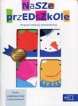 Nasze przedszkole Program edukacji przedszkolnej w sklepie internetowym Booknet.net.pl