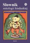 Słownik mitologii hinduskiej w sklepie internetowym Booknet.net.pl