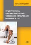 Style wychowania i postawy rodzicielskie wobec dzieci z zaburzeniami oddawania moczu w sklepie internetowym Booknet.net.pl