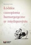 ŁÓDZKIE CZASOPISMA HUMORYSTYCZNE W MIĘDZ YWOJNIU BR. WUŁ 9788379693993 w sklepie internetowym Booknet.net.pl