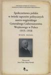 Społeczeństwo polskie w świetle raportów politycznych austro-węgierskiego Generalnego Gubernatorstwa Wojskowego w Polsce 1915-1918. w sklepie internetowym Booknet.net.pl