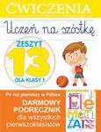 Uczeń na szóstkę. Zeszyt 13 dla klasy 1. Ćwiczenia do `Naszego Elementarza` (MEN) w sklepie internetowym Booknet.net.pl