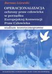 Operacjonalizacja ochrony praw człowieka w porządku Europejskiej Konwencji Praw Człowieka w sklepie internetowym Booknet.net.pl