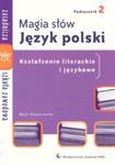Magia słów Język polski 2 Podręcznik Kształcenie literackie i językowe w sklepie internetowym Booknet.net.pl