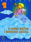 Religia 1 SP W DOMU BOŻYM I RODZINIE JEZUSA Podręcznik w sklepie internetowym Booknet.net.pl