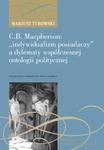 C.B. Macpherson: ?indywidualizm posiadaczy? a dylematy współczesnej ontologii polityczne w sklepie internetowym Booknet.net.pl