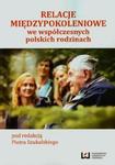 Relacje międzypokoleniowe we współczesnych rodzinach polskich w sklepie internetowym Booknet.net.pl