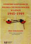 Stosunki gospodarcze polsko-czechosłowackie w latach 1945-1949 w sklepie internetowym Booknet.net.pl