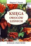 Księga owoców leśnych. Kuracje i przetwory w sklepie internetowym Booknet.net.pl