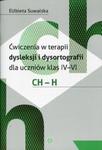 Ćwiczenia w terapii dysleksji i dysortografii dla uczniów klas 4-6. Ch-h w sklepie internetowym Booknet.net.pl