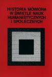 Historia mówiona w świetle nauk humanistycznych i społecznych w sklepie internetowym Booknet.net.pl