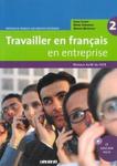 Travailler en français en entreprise A2/B1 podręcznik + płyta CD audio rom w sklepie internetowym Booknet.net.pl