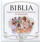 Biblia Historie ze Starego i Nowego Testamentu dla najmłodszych w sklepie internetowym Booknet.net.pl