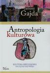 Antropologia kulturowa Kultura obyczajowa początku XXI wieku Część 2 w sklepie internetowym Booknet.net.pl