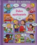 DOBRE WYCHOWANIE ŚREDNIE OBRAZKI DLA MAL 9788327431608 w sklepie internetowym Booknet.net.pl