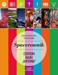 Spacerownik po Centrum Nauki Kopernik w sklepie internetowym Booknet.net.pl