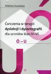 Ćwiczenia w terapii dysleksji i dysortografii dla uczniów klas 4-6.U-ó w sklepie internetowym Booknet.net.pl