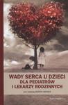 Wady serca u dzieci dla pediatrów i lekarzy rodzinnych w sklepie internetowym Booknet.net.pl