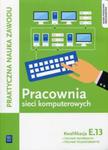 Pracownia sieci komputerowych KwalifikacjaE.13 w sklepie internetowym Booknet.net.pl