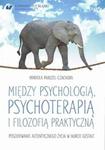 Między psychologią, psychoterapią i filozofią praktyczną w sklepie internetowym Booknet.net.pl