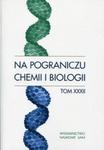 Na pograniczu chemii i biologii Tom 32 w sklepie internetowym Booknet.net.pl