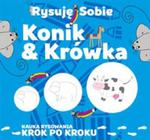 Rysuję sobie. Konik i krówka w sklepie internetowym Booknet.net.pl