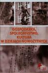 Gospodarka społeczeństwo kultura w dziejach nowożytnych w sklepie internetowym Booknet.net.pl