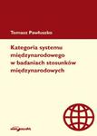 Kategoria systemu międzynarodowego w badaniach stosunków międzynarodowych w sklepie internetowym Booknet.net.pl