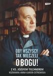 Oby wszyscy tak milczeli o Bogu! Z ks. Józefem Tischnerem rozmawia Anna Karoń-Ostrowska w sklepie internetowym Booknet.net.pl