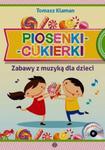 Piosenki-cukierki. Zabawy z muzyką dla dzieci z CD w sklepie internetowym Booknet.net.pl