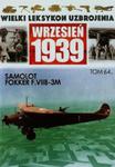 Wielki Leksykon Uzbrojenia Wrzesień 1939 Tom 64 Samolot Fokker F.VII-3M w sklepie internetowym Booknet.net.pl