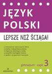 Lepsze niż ściąga! Gimnazjum. Część 3. Język polski w sklepie internetowym Booknet.net.pl