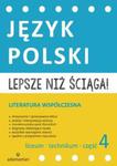 Lepsze niż ściąga! Liceum i technikum. Część 4. Język polski. Literatura współczesna w sklepie internetowym Booknet.net.pl