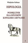 Hipologia Podręcznik dla oficerów kawalerii i artylerii Tom 1 w sklepie internetowym Booknet.net.pl